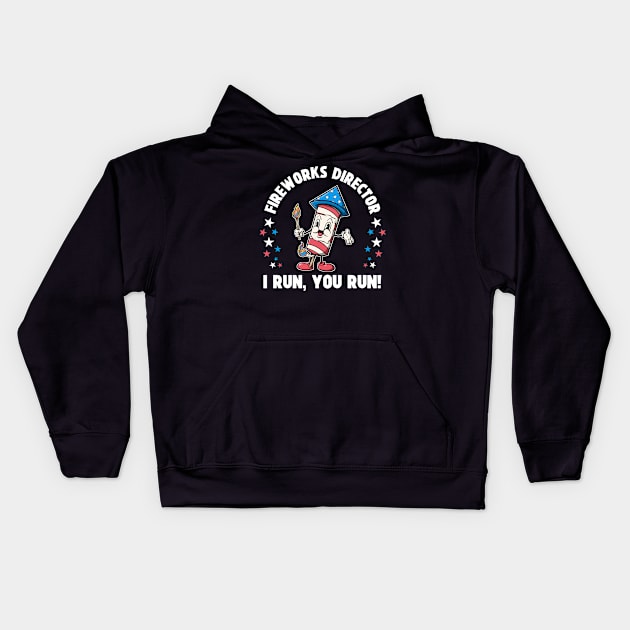 Patriotic 4th Of July Fireworks Director Shirt I Run You Run Kids Hoodie by SWIFTYSPADE